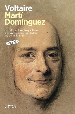 Voltaire : La vida del filósofo que nos enseñó el camino de la libertad | 9788418741944 | Domínguez, Martí