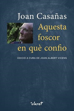 Aquesta foscor en què confio | 9788491364672 | Casañas Guri, Joan