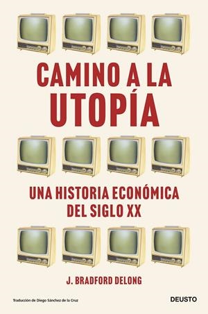 Camino a la utopía | 9788423435388 | DeLong, J. Bradford