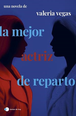 Mejor actriz de reparto, La | 9788499989556 | Vegas, Valeria