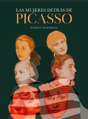 Mujeres detrás de Picasso, Las | 9788419466426 | Tenenbaum, Eugenia
