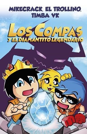 Compas 1 : Los Compas y el diamantito legendario (nueva presentación) | 9788427047945 | Mikecrack / El Trollino / Timba Vk
