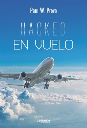 Hackeo en vuelo | 9788411441100 | Provo, Paul W.