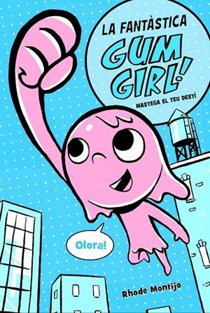 Gum Girl 1 : Mastega el teu destí | 9788468340777 | Montijo, Rhode