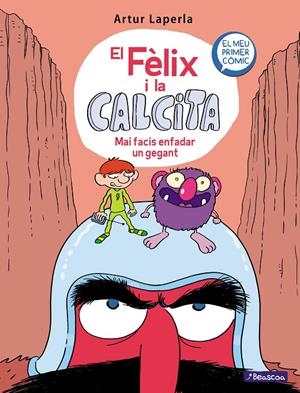 Fèlix i la Calcita 2, El : Mai facis enfadar un gegant  | 9788448855024 | Laperla, Artur