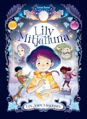 Lily Mitjalluna 1, Les :  Les joies màgiques | 9788448860745 | Bonet, Xavier