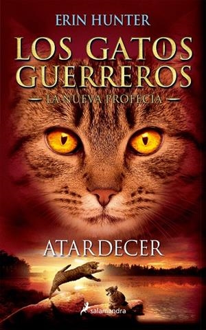 Gatos Guerreros : La Nueva Profecía, 6 : Atardecer | 9788498387858 | Hunter, Erin
