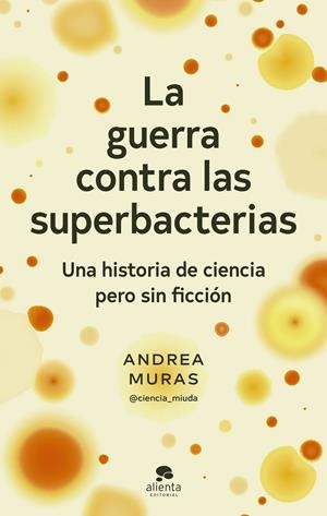 Guerra contra las superbacterias, La | 9788413442358 | Muras, Andrea