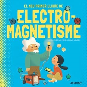 Meu primer llibre d'electromagnetisme, El | 9788426147448 | Kaid-Salah Ferrón, Sheddad