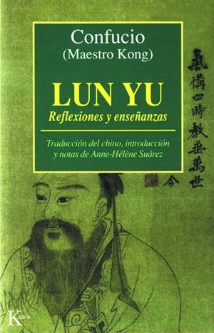 Lun Yu (Analectas) : Reflexiones y enseñanzas | 9788472453661 | Confucio
