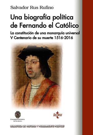 Biografía política de Fernando El Católico, Una | 9788430968268 | Rus Rufino, Salvador