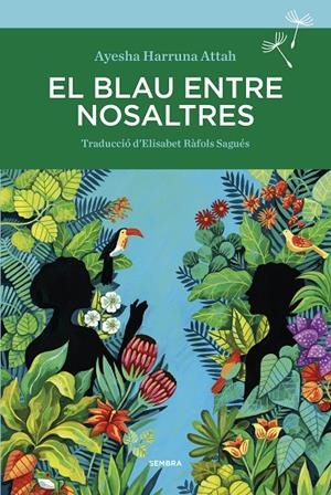 Blau entre nosaltres, El | 9788416698738 | Attah, Ayesha Harruna 