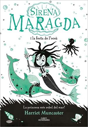Sirena Maragda 1, La : La Sirena Maragda i la festa de l'oceà | 9788420460055 | Muncaster, Harriet