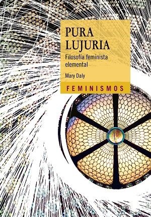 Pura lujuria : Filosofía feminista elemental | 9788437645490 | Daly, Mary