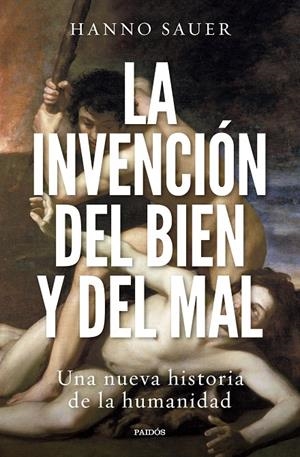 Invención del bien y del mal, El | 9788449340963 | Sauer, Hanno