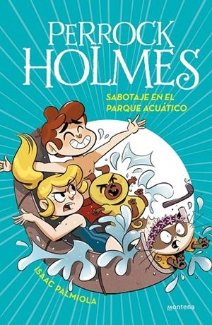 Perrock Holmes 14 : Sabotaje en el parque acuático  | 9788418038242 | Palmiola, Isaac