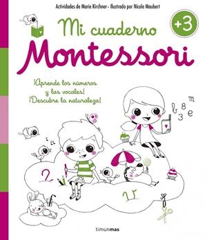 Mi cuaderno Montessori +3 | 9788408154990 | Kirchner, Marie / Maubert, Nicole