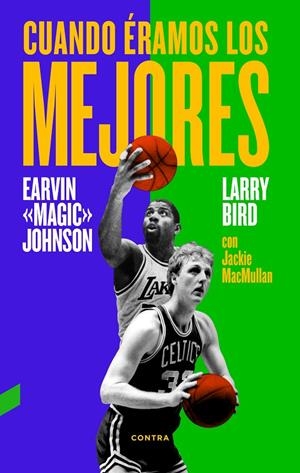 Cuando éramos los mejores (2.ª edición) | 9788494403330 | Bird, Larry / Johnson Jr., Earvin / MacMullan, Jackie