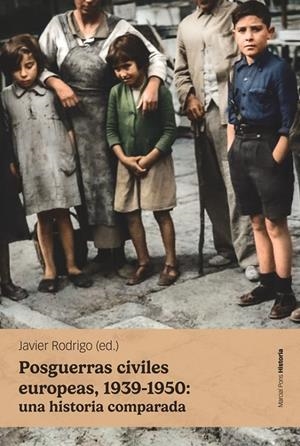 Posguerras civiles europeas, 1939-1950 : Una historia comparada | 9788418752759 | Rodrigo Sánchez, Javier