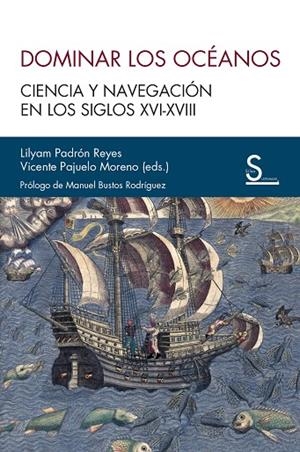 Dominar los océanos : Ciencia y navegación en los siglos XVI-XVIII | 9788419661159 | Padrón Reyes, Lilyan / Pajuelo Moreno, Vicente