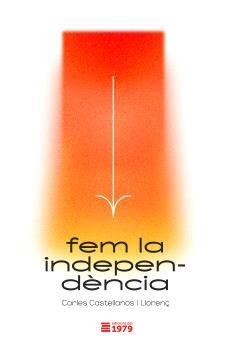 Fem la indpependència | 9788412325553 | Castellanos i Llorenç, Carles