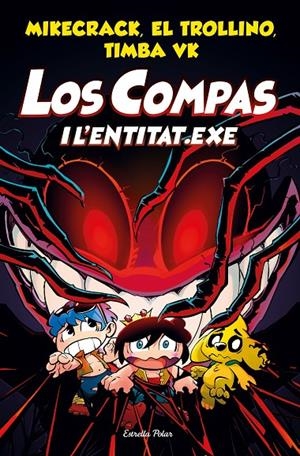 Compas 6, Los : Los Compas i l'entitat.exe | 9788413891064 | Mikecrack, El Trollino y Timba Vk