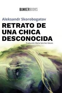Retrato de una chica desconocida | 9788412355840 | Skorobogatov, Aleksandr