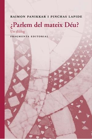 Parlem del mateix Déu? | 9788415518877 | Raimon, Panikkar / Pinchas, Lapide