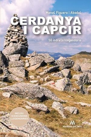 Cerdanya i Capcir : 50 indrets llegendaris | 9788412595840 | Figuera i Abadal, Manel