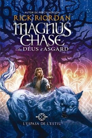 Magnus Chase i els Déus d'Asgard 1 : L'Espasa de l'Estiu | 9788424656614 | Riordan, Rick