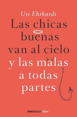 Chicas buenas van al cielo y las malas a todas partes, Las | 9788499897790 | Ehrhardt, Ute