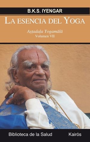 Esencia del Yoga VII, La | 9788499884745 | Iyengar, B.K.S.