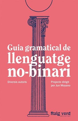 Guia gramatical de llenguatge no-binari | 9788419206527 | AA.DD.