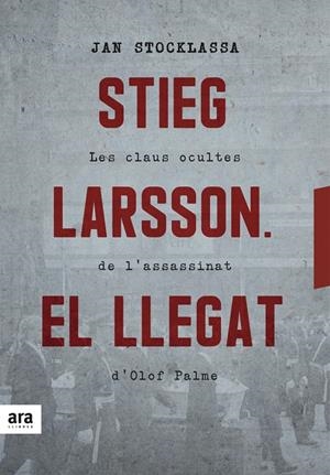 Stieg Larsson : El llegat | 9788416915927 | Stocklassa, Jan