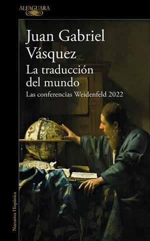 Traducción del mundo, La : Las conferencias Weidenfeld 2022 | 9788420476162 | Vásquez, Juan Gabriel