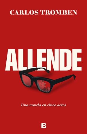 Allende : Una novela en cinco actos | 9788466677080 | Tromben, Carlos