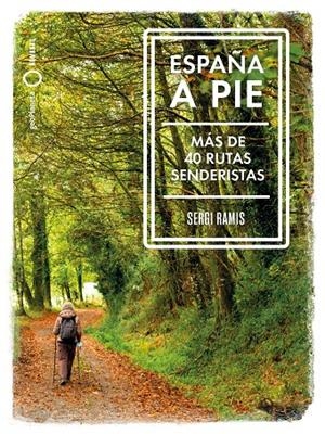 España a pie : Más de 40 Rutas senderistas | 9788408239031 | Ramis, Sergi
