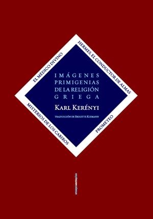 Imágenes primigenias de la religión griega | 9788419261168 | Kerényi, Karl
