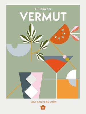 Libro del vermut, El | 9788416407569 | Byrne, Shaun/ Lapalus, Gilles