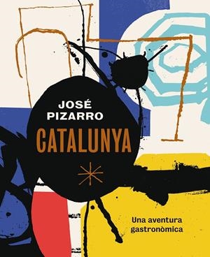 Catalunya : Una aventura gastronòmica | 9788416407507 | Pizarro, José