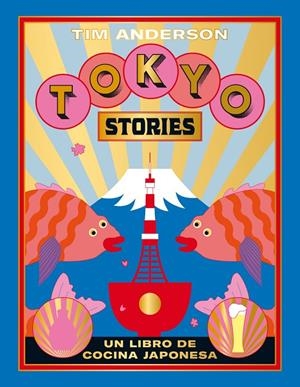 Tokyo Stories : Recetas de la capital japonesa | 9788416407644 | Anderson, Tim