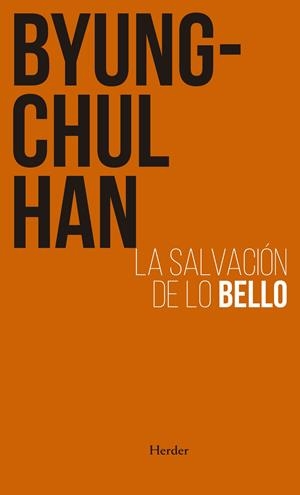 Salvación de lo bello, La | 9788425449970 | Han, Byung-Chul