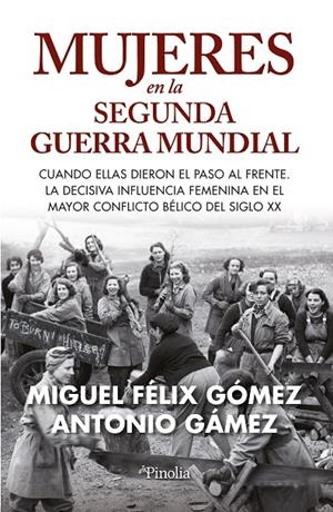 Mujeres en la Segunda Guerra Mundial | 9788419878076 | Gómez Trillo, Miguel Félix / Gámez Higueras, Antonio