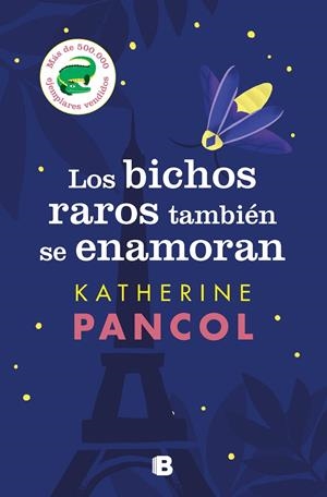 Bichos raros también se enamoran, Los | 9788466671453 | Pancol, Katherine