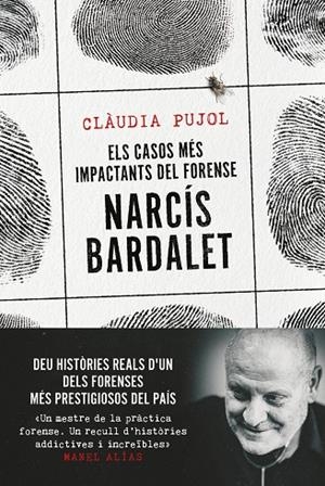 Casos més impactants del forense Narcís Bardalet, Els | 9788411730327 | Pujol Devesa, Clàudia / Bardalet Viñals, Narcís