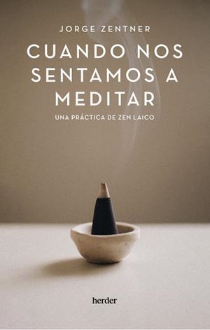 Cuando nos sentamos a meditar | 9788425450600 | Zentner, Jorge