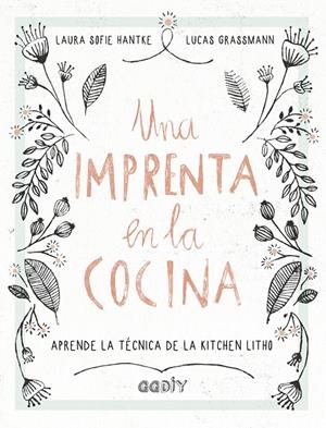 Imprenta en la cocina, Una | 9788425230707 | Hantke, Laura Sofie / Grassmann, Lucas