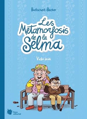 Metamorfosis de la Selma 2, Les : Vida iaia | 9788412680850 | Baltscheit, Martin / Becker, Anne