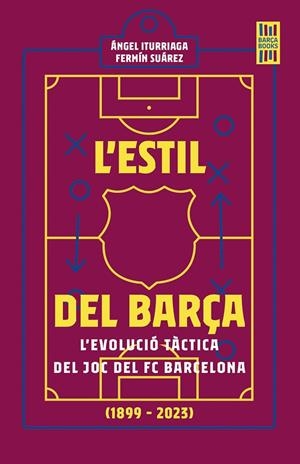 Estil del Barça, L' | 9788419430120 | Iturriaga, Ángel / Suárez, Fermín