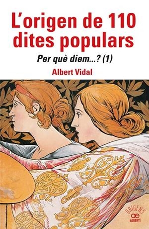 Origen de 110 dites populars, L' : Per què diem....?  | 9788472461871 | Vidal, Albert